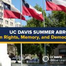 UC Davis Summer Abroad (Human Rights, Memory, and Democracy in Chile)